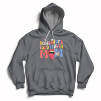 Somebody's Loud Mouth Mom Funny Screaming Mouth Hoodie - Wonder Print Shop