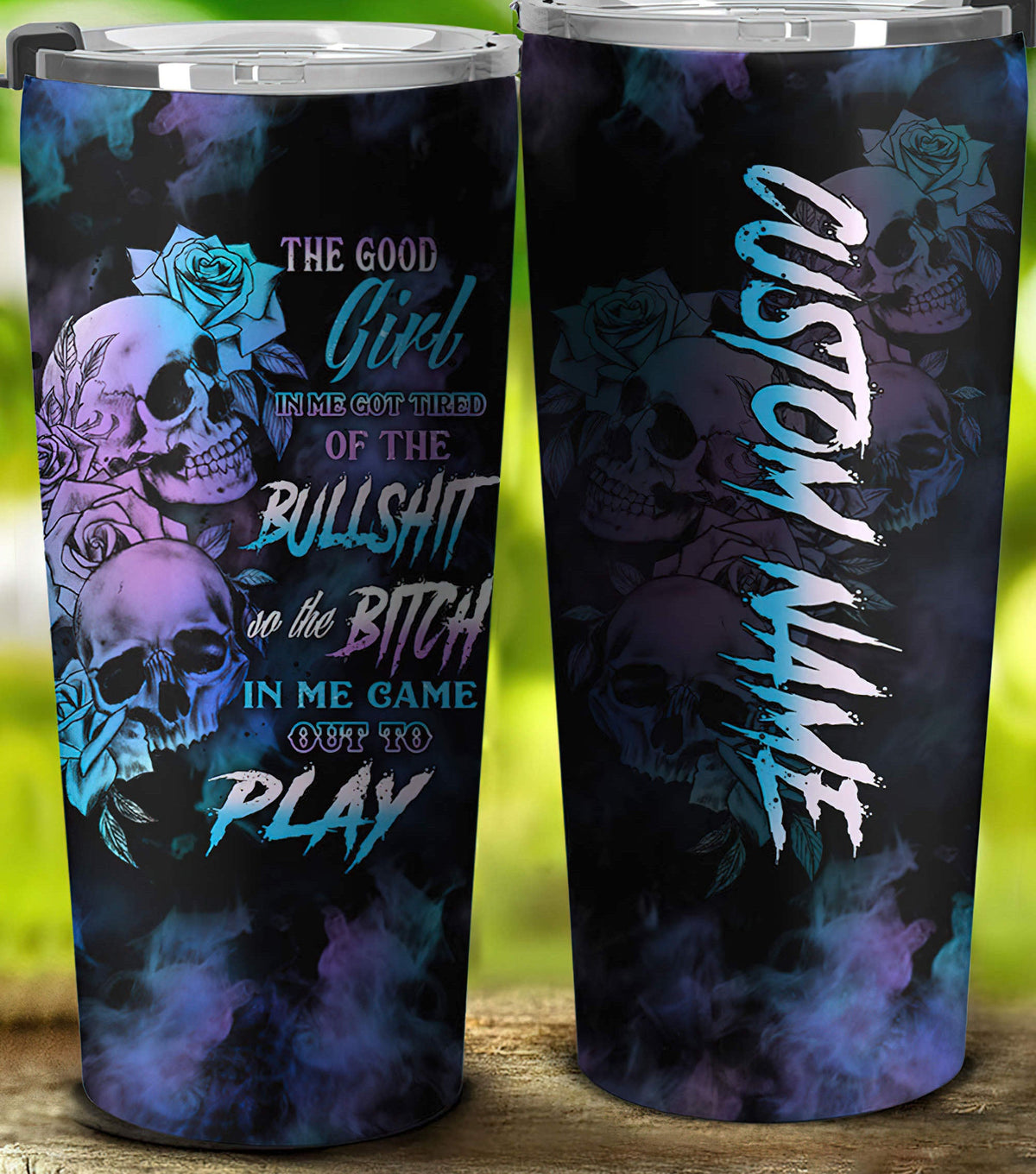 Personalized The Good Girl In Me Got Tired Skull Tumbler