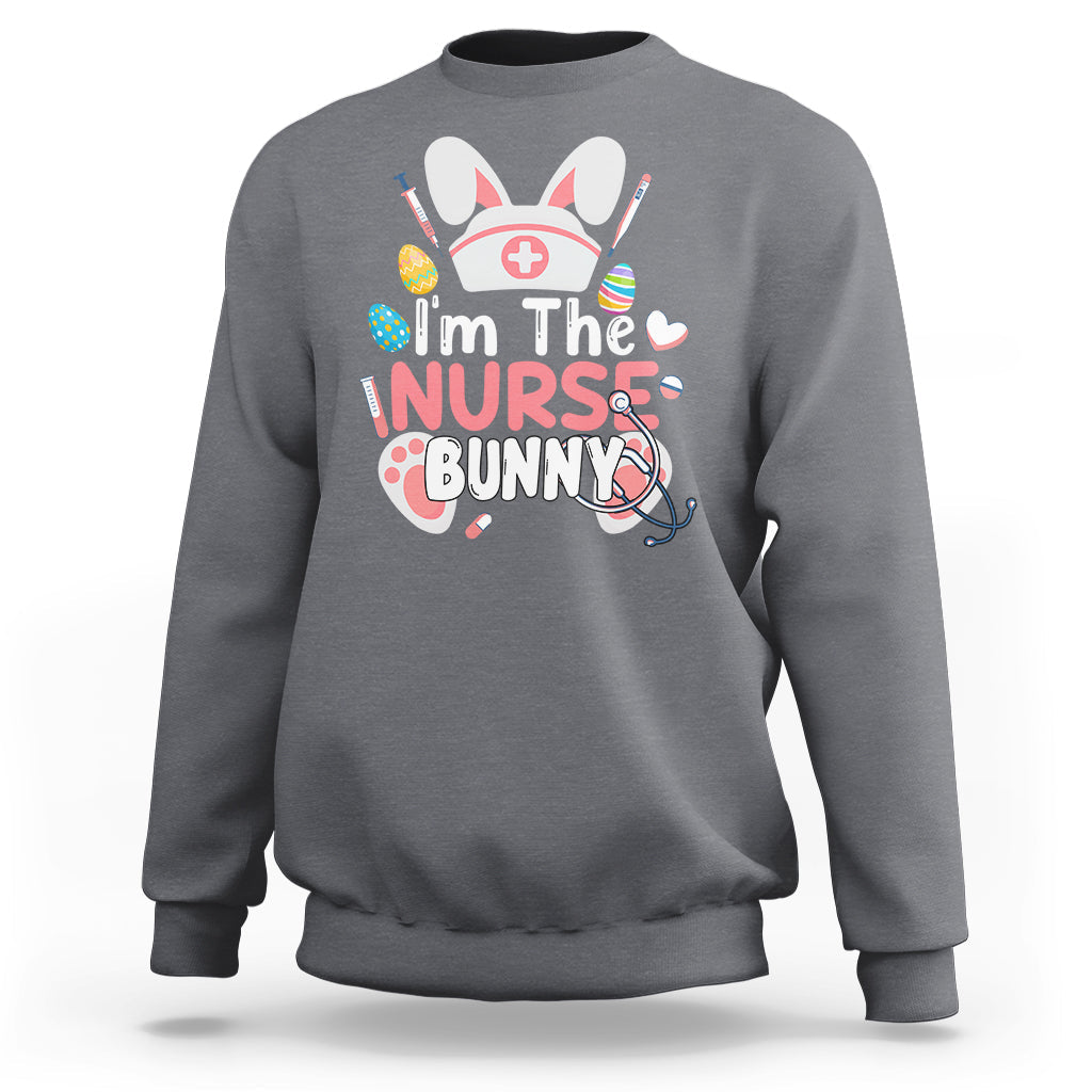 Cute Bunnies Happy Easter I'm The Nurse Bunny Nursing Nurse Sweatshirt - Wonder Print Shop