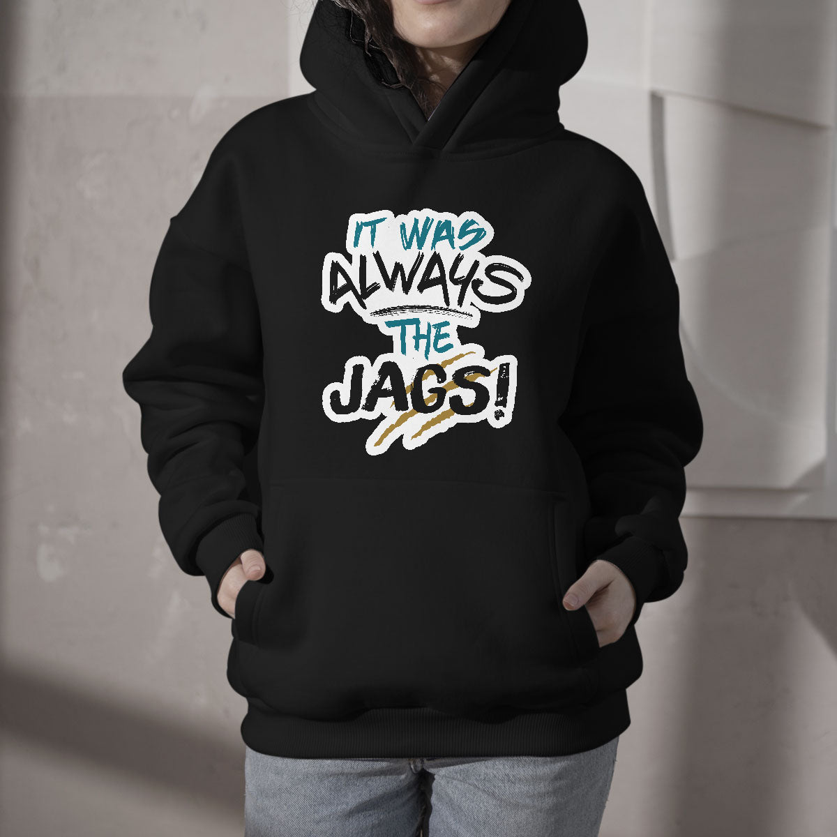 It Was Always The Jags Funny Saying Jaguar Scratches Hoodie - Wonder Print Shop