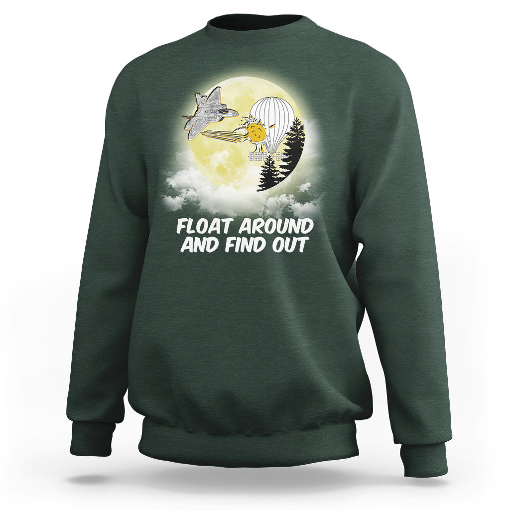 Float Around Find Out Funny Chinese Spy Balloon Political Sweatshirt - Wonder Print Shop