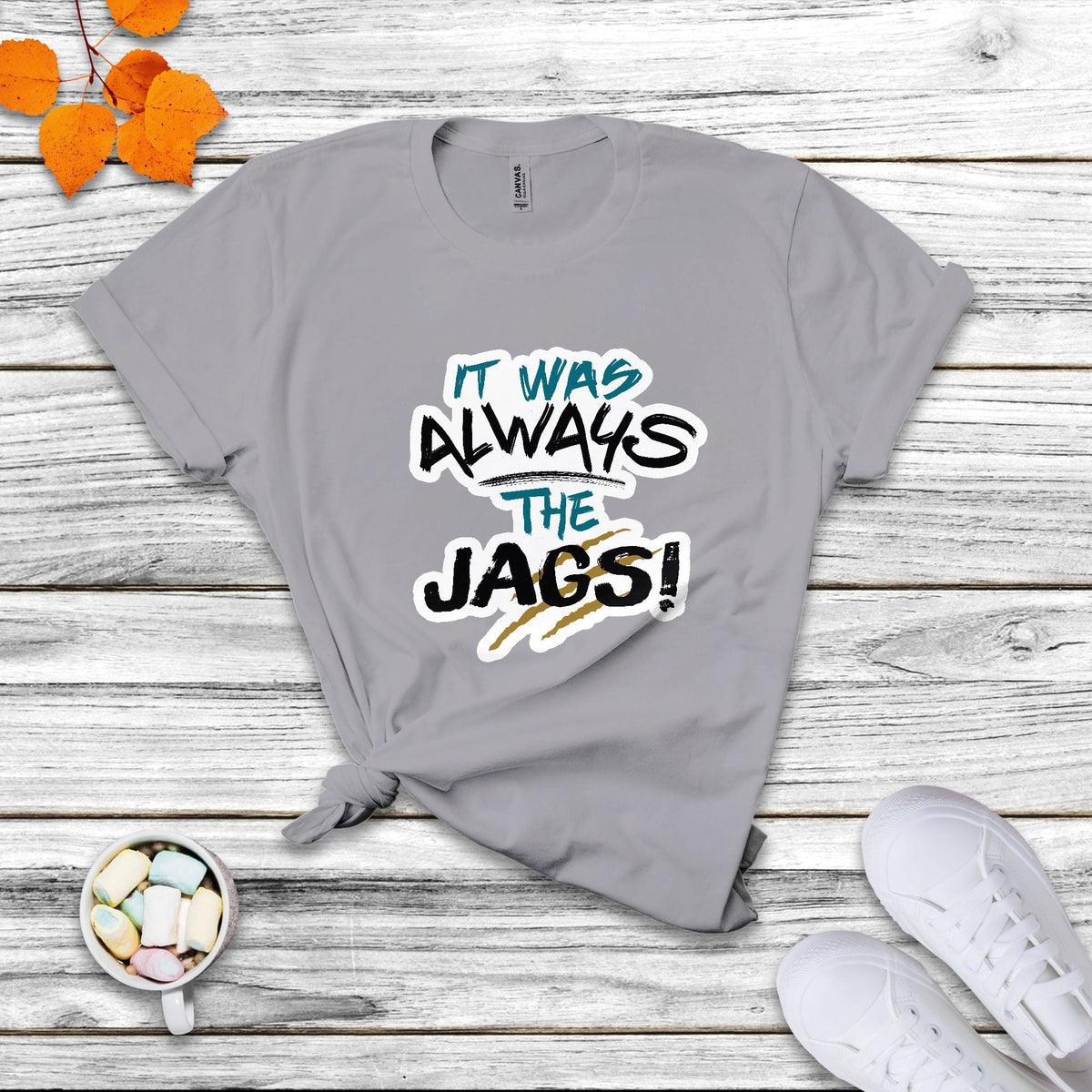 It Was Always The Jags Funny Saying Jaguar Scratches T Shirt - Wonder Print Shop