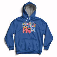 Somebody's Loud Mouth Mom Funny Screaming Mouth Hoodie - Wonder Print Shop