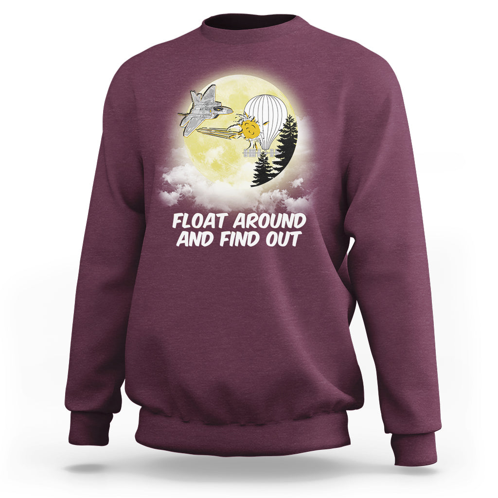 Float Around Find Out Funny Chinese Spy Balloon Political Sweatshirt - Wonder Print Shop