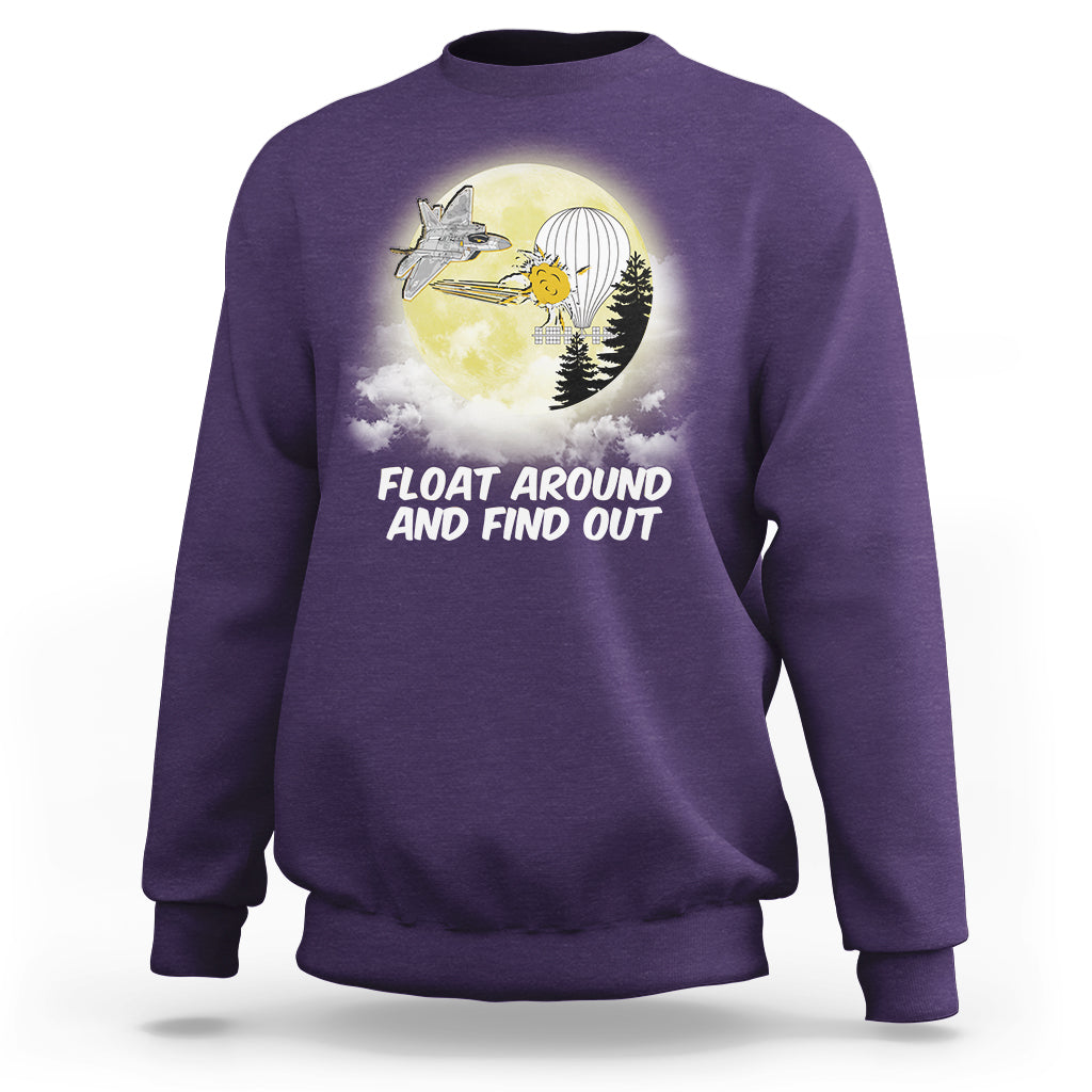Float Around Find Out Funny Chinese Spy Balloon Political Sweatshirt - Wonder Print Shop