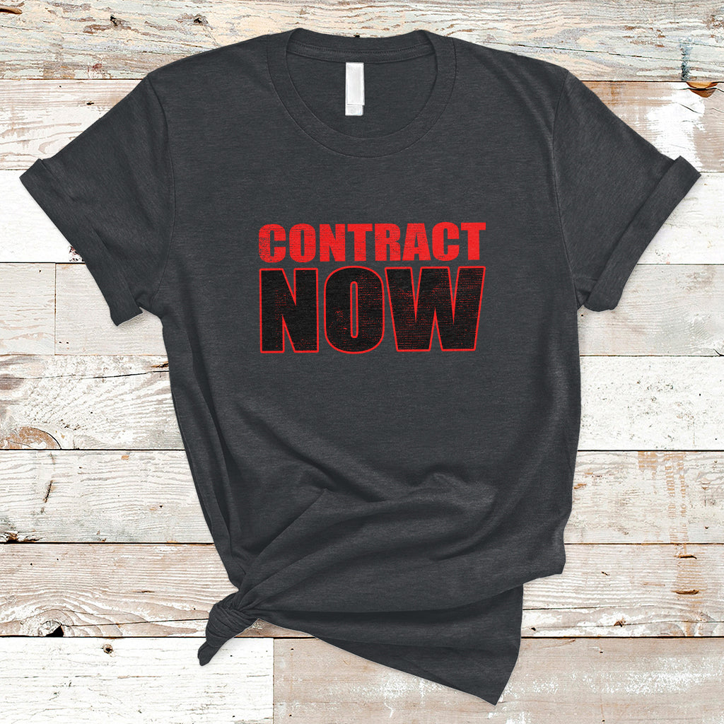 Contract Now Fair Contract Now T-Shirt - Wonder Print Shop