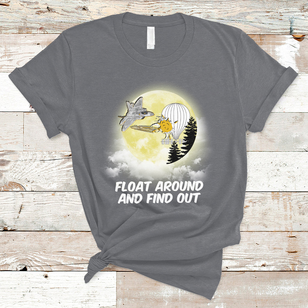 Float Around Find Out Funny Chinese Spy Balloon Political T Shirt - Wonder Print Shop