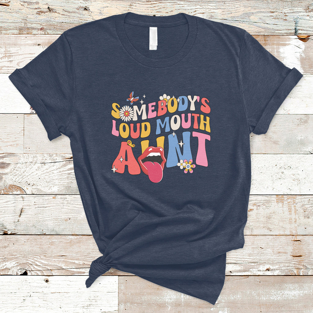 Somebody's Loud Mouth Aunt Funny Screaming Mouth T-Shirt - Wonder Print Shop