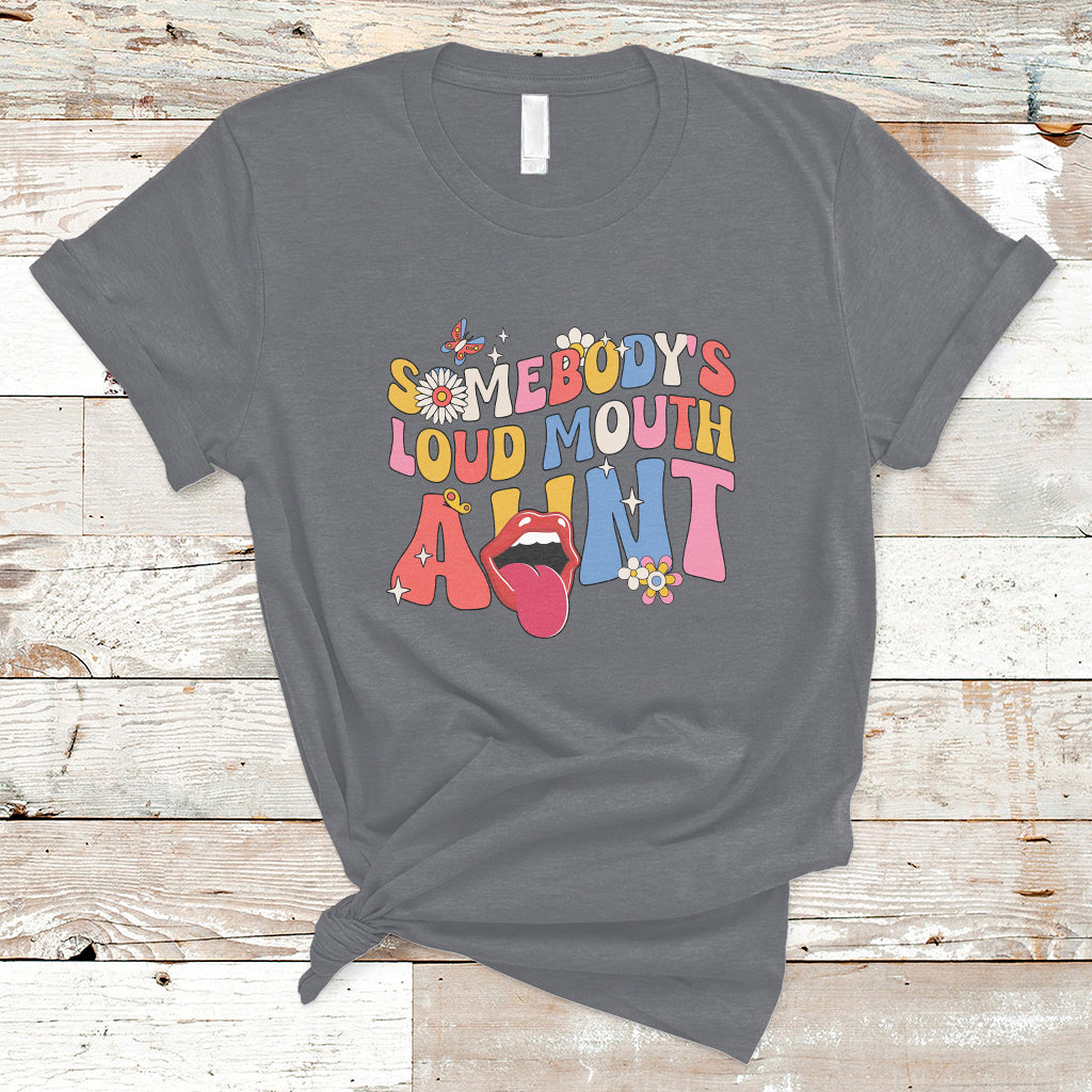Somebody's Loud Mouth Aunt Funny Screaming Mouth T-Shirt - Wonder Print Shop