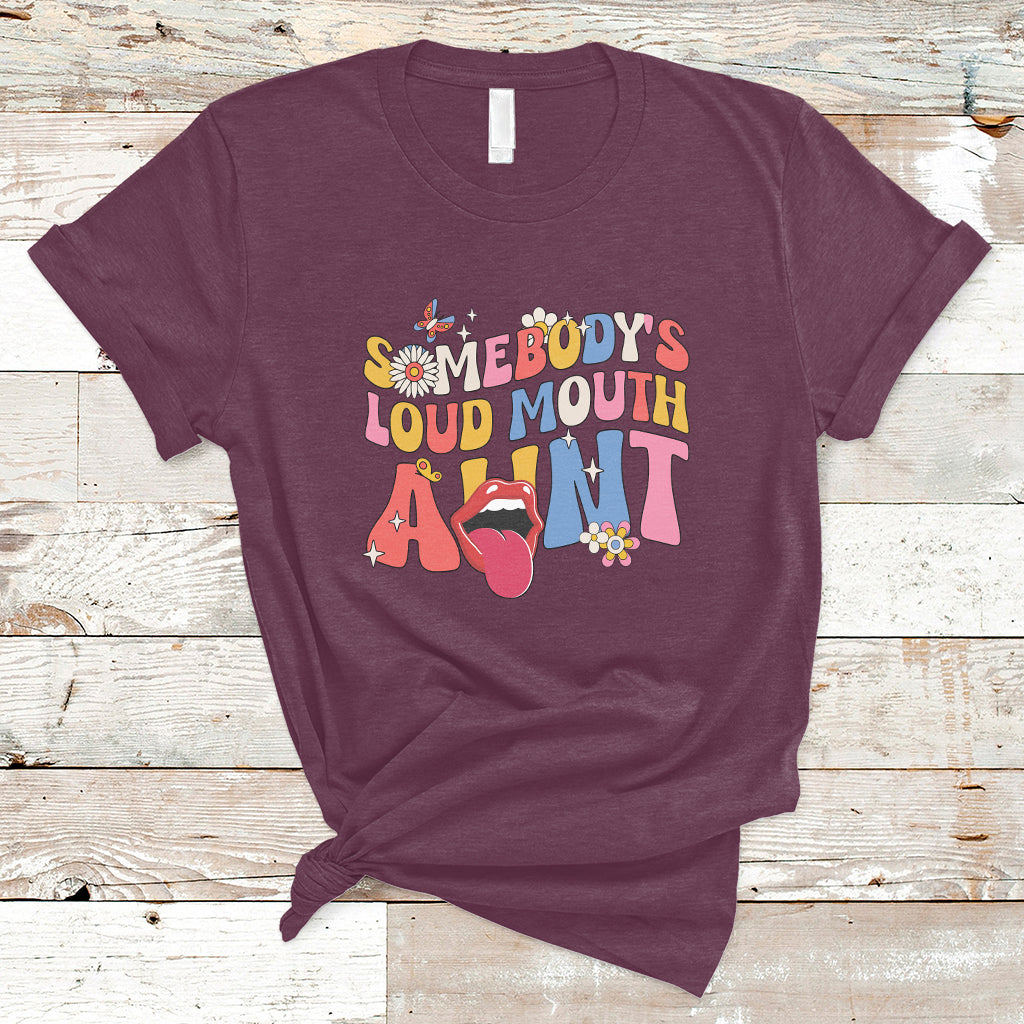 Somebody's Loud Mouth Aunt Funny Screaming Mouth T-Shirt - Wonder Print Shop