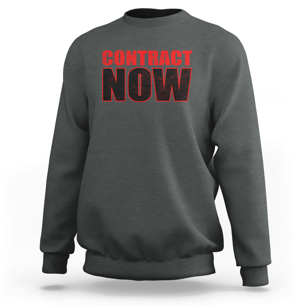 Contract Now Fair Contract Now Sweatshirt - Wonder Print Shop
