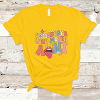 Somebody's Loud Mouth Aunt Funny Screaming Mouth T-Shirt - Wonder Print Shop