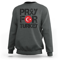 Pray For Turkey Turkey Stay Strong We Are With You Sweatshirt - Wonder Print Shop