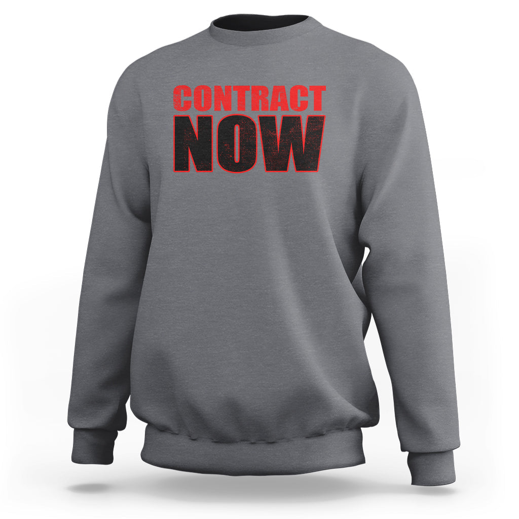 Contract Now Fair Contract Now Sweatshirt - Wonder Print Shop