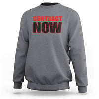 Contract Now Fair Contract Now Sweatshirt - Wonder Print Shop