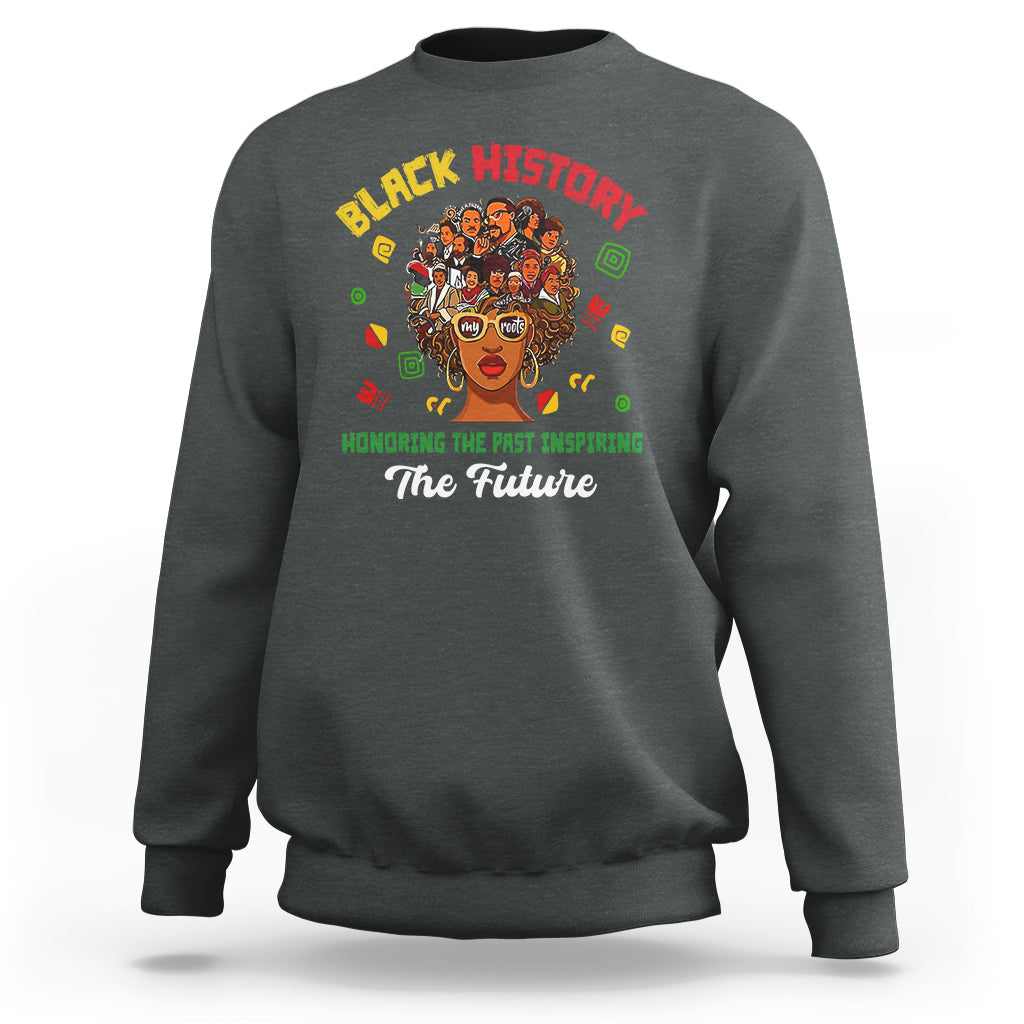 Black History Month Honoring The Past Inspiring The Future Sweatshirt - Wonder Print Shop