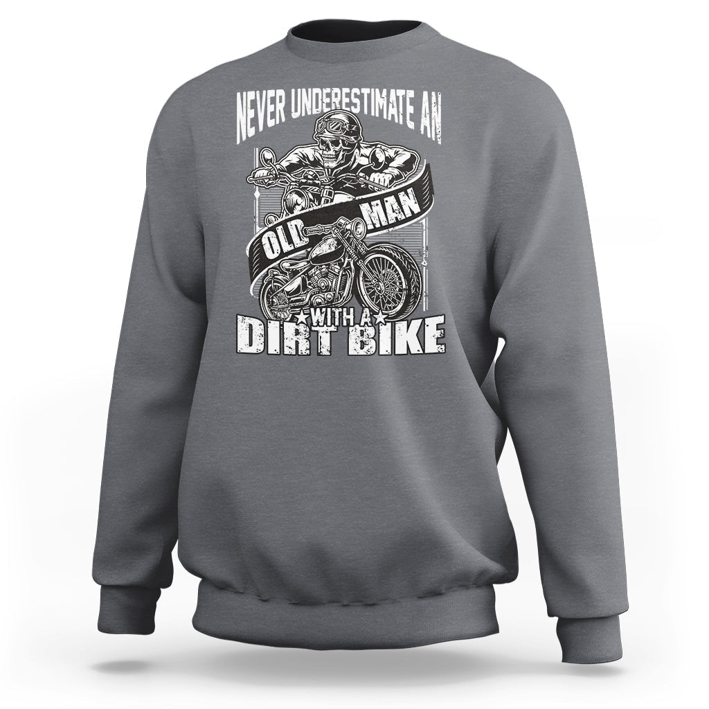 Funny Never Underestimate An Old Man With A Dirt Bike Biker Sweatshirt - Wonder Print Shop