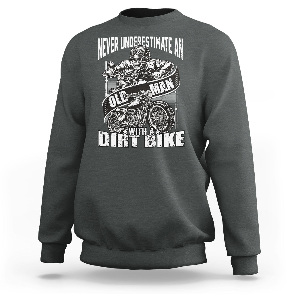Funny Never Underestimate An Old Man With A Dirt Bike Biker Sweatshirt - Wonder Print Shop
