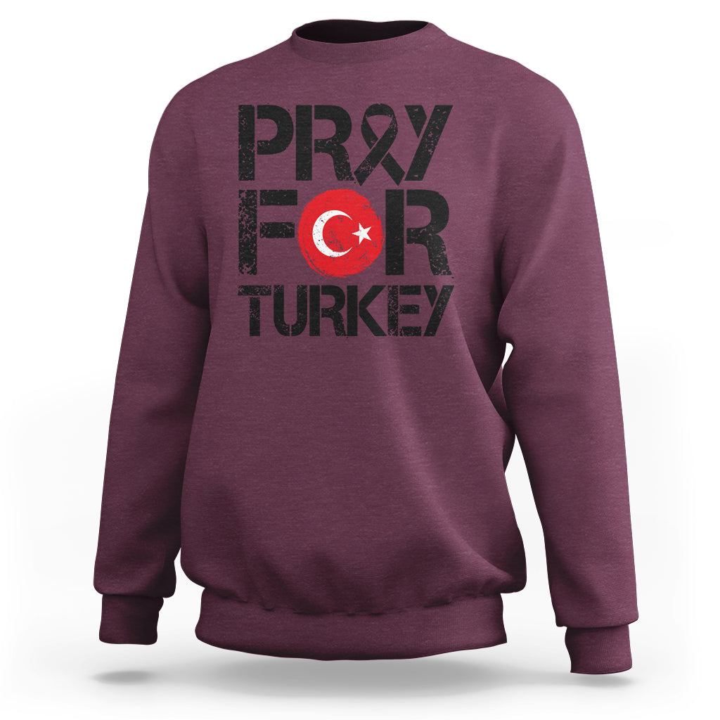 Pray For Turkey Turkey Stay Strong We Are With You Sweatshirt - Wonder Print Shop