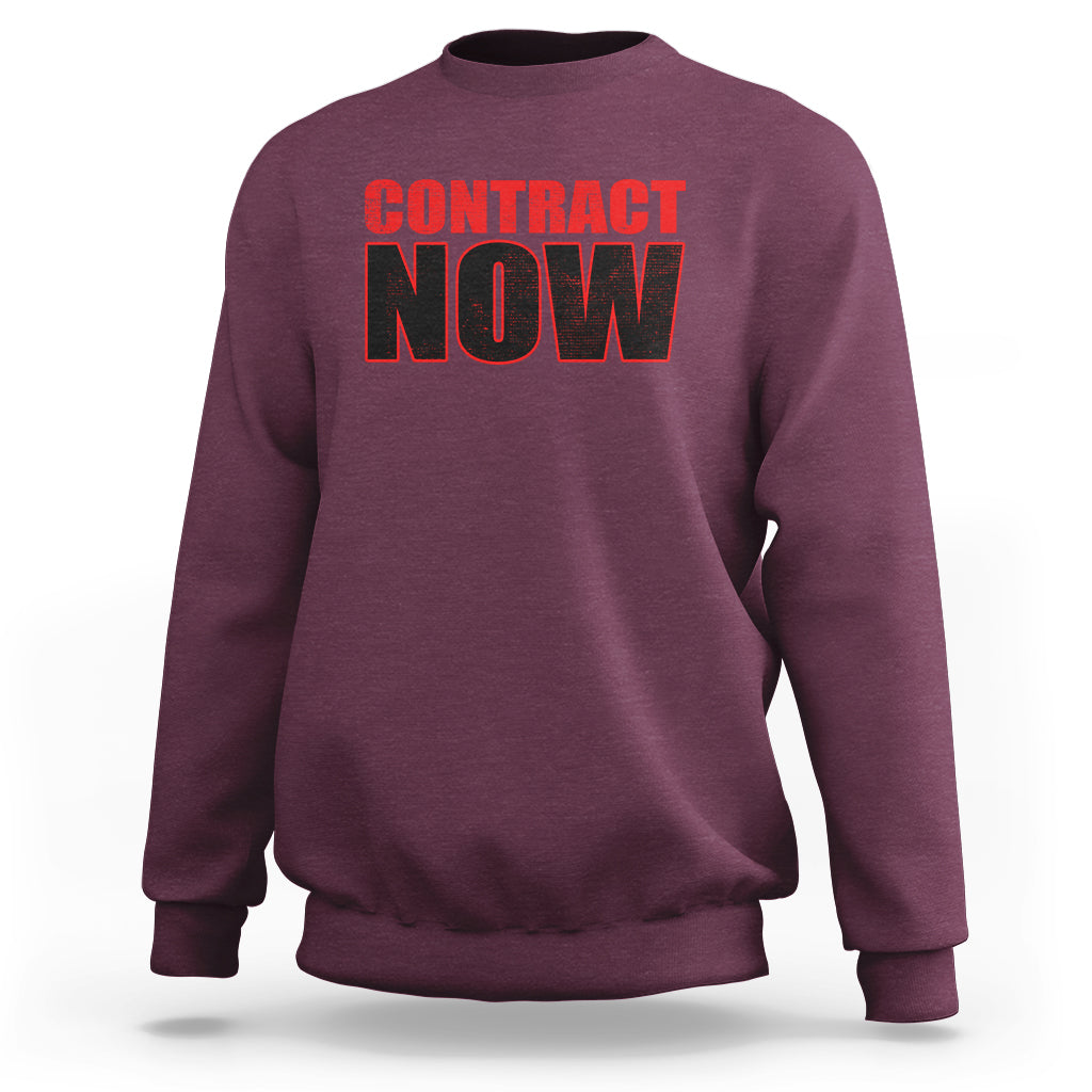 Contract Now Fair Contract Now Sweatshirt - Wonder Print Shop