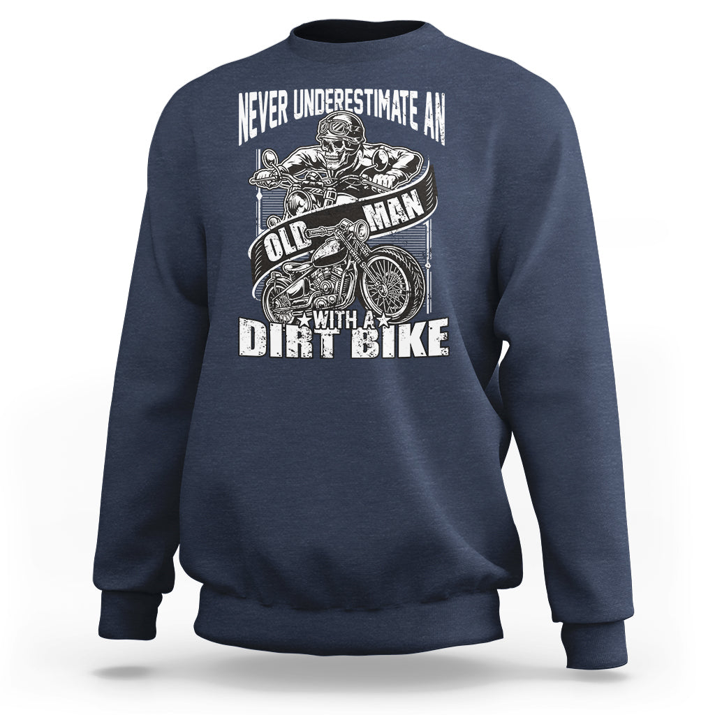 Funny Never Underestimate An Old Man With A Dirt Bike Biker Sweatshirt - Wonder Print Shop