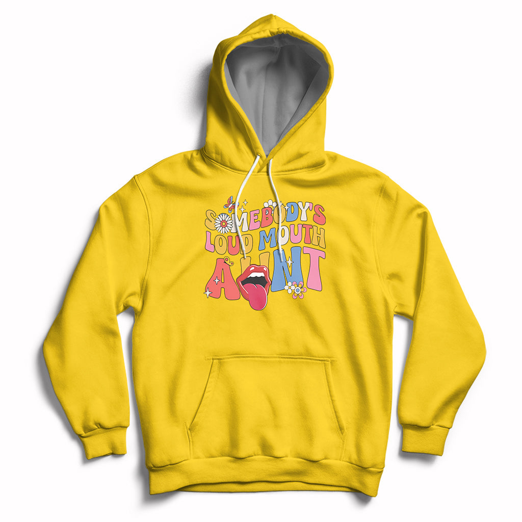 Somebody's Loud Mouth Aunt Funny Screaming Mouth Hoodie - Wonder Print Shop