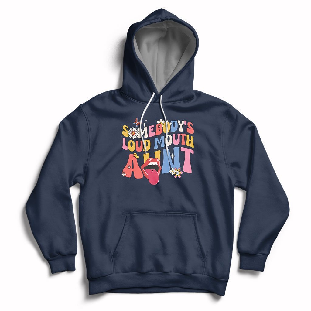 Somebody's Loud Mouth Aunt Funny Screaming Mouth Hoodie - Wonder Print Shop