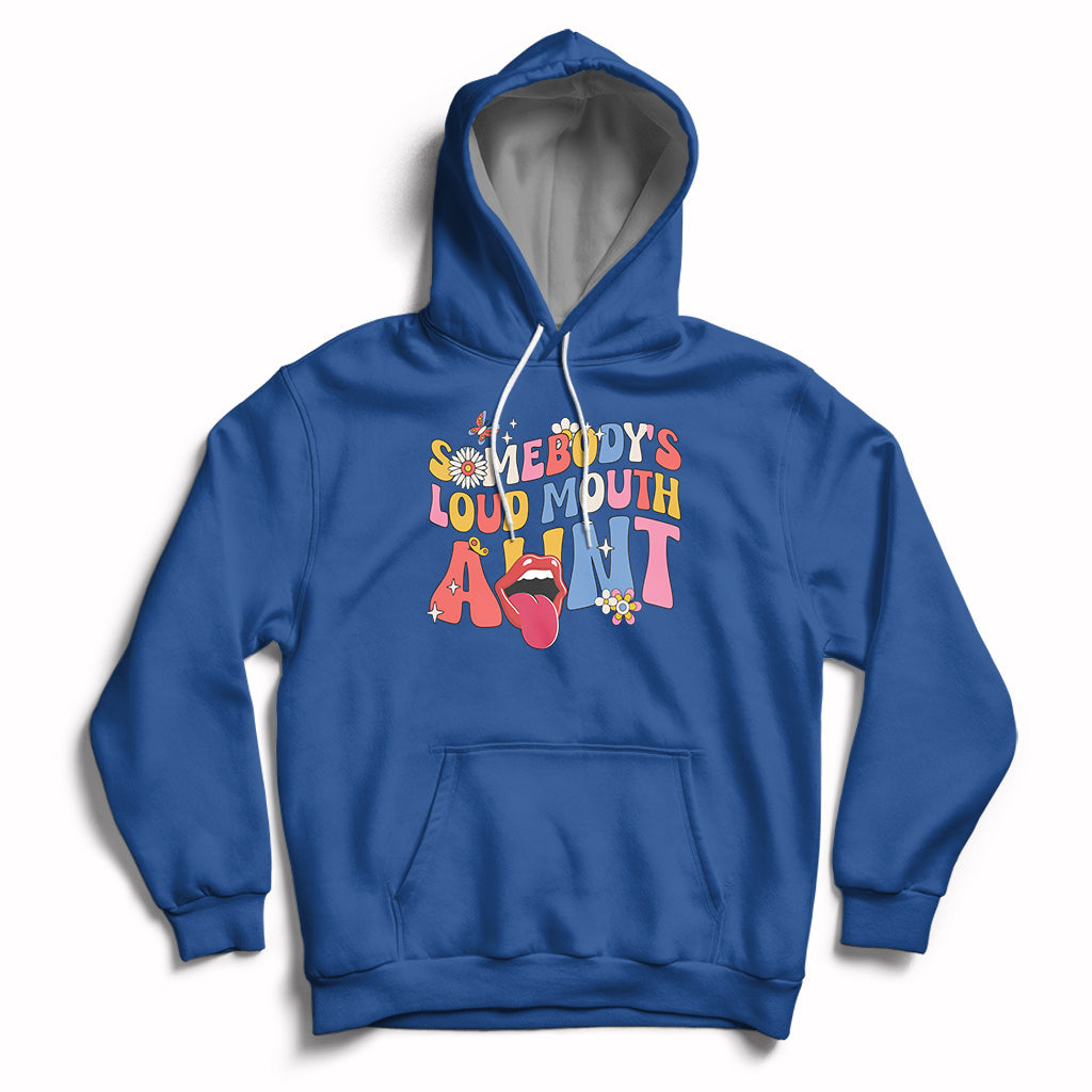 Somebody's Loud Mouth Aunt Funny Screaming Mouth Hoodie - Wonder Print Shop