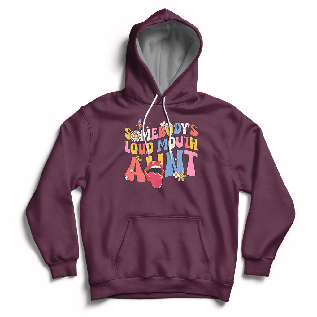Somebody's Loud Mouth Aunt Funny Screaming Mouth Hoodie - Wonder Print Shop