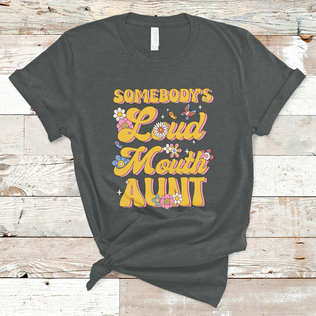 Retro Groovy Somebody's Loud Mouth Aunt Funny T-Shirt - Wonder Print Shop