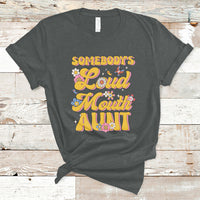 Retro Groovy Somebody's Loud Mouth Aunt Funny T-Shirt - Wonder Print Shop