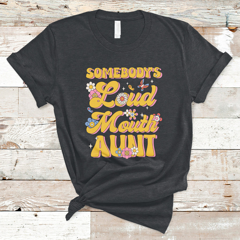 Retro Groovy Somebody's Loud Mouth Aunt Funny T-Shirt - Wonder Print Shop
