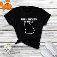 Funny Them Dawgs Is Hell Georgia Sarcasm T Shirt - Wonder Print Shop