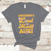 Retro Groovy Somebody's Loud Mouth Aunt Funny T-Shirt - Wonder Print Shop