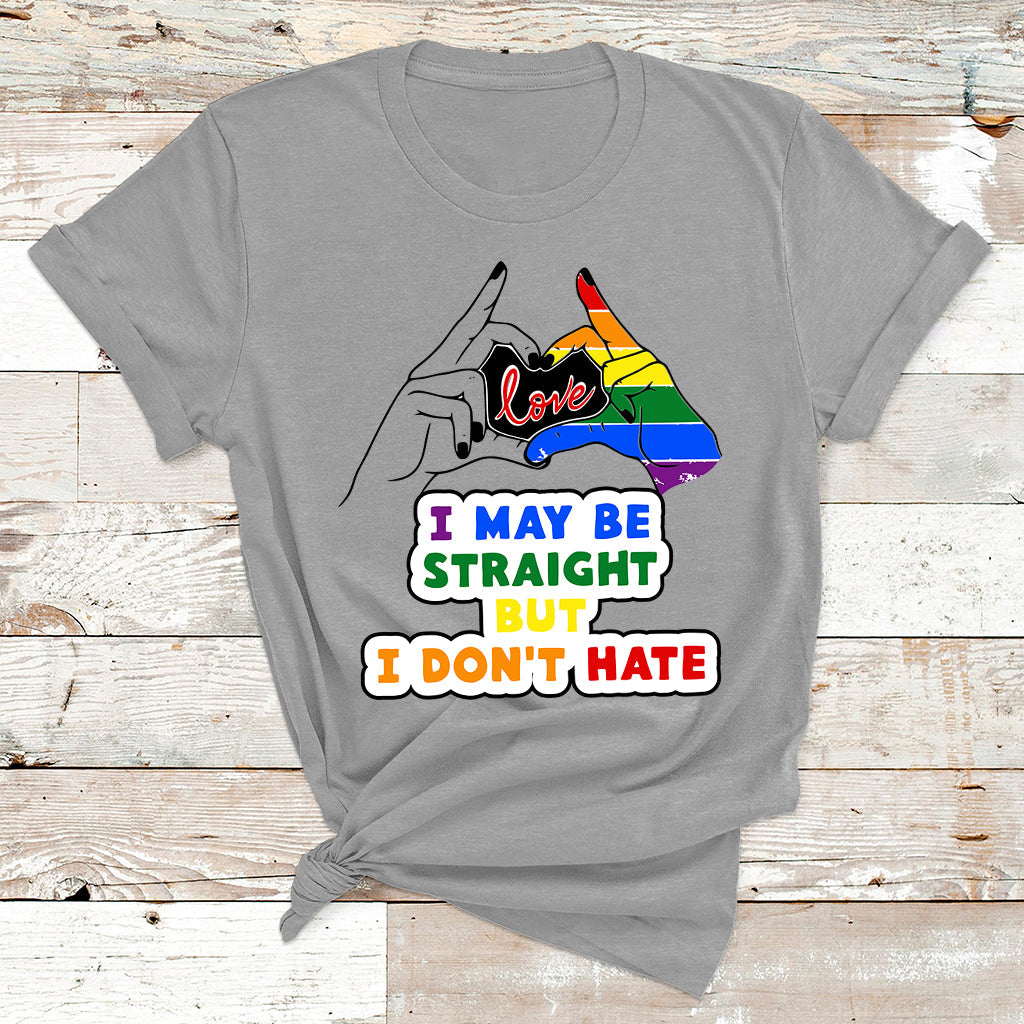 I May Be Straight But I Don't Hate LGBT Gay Pride Gift T Shirt - Wonder Print Shop