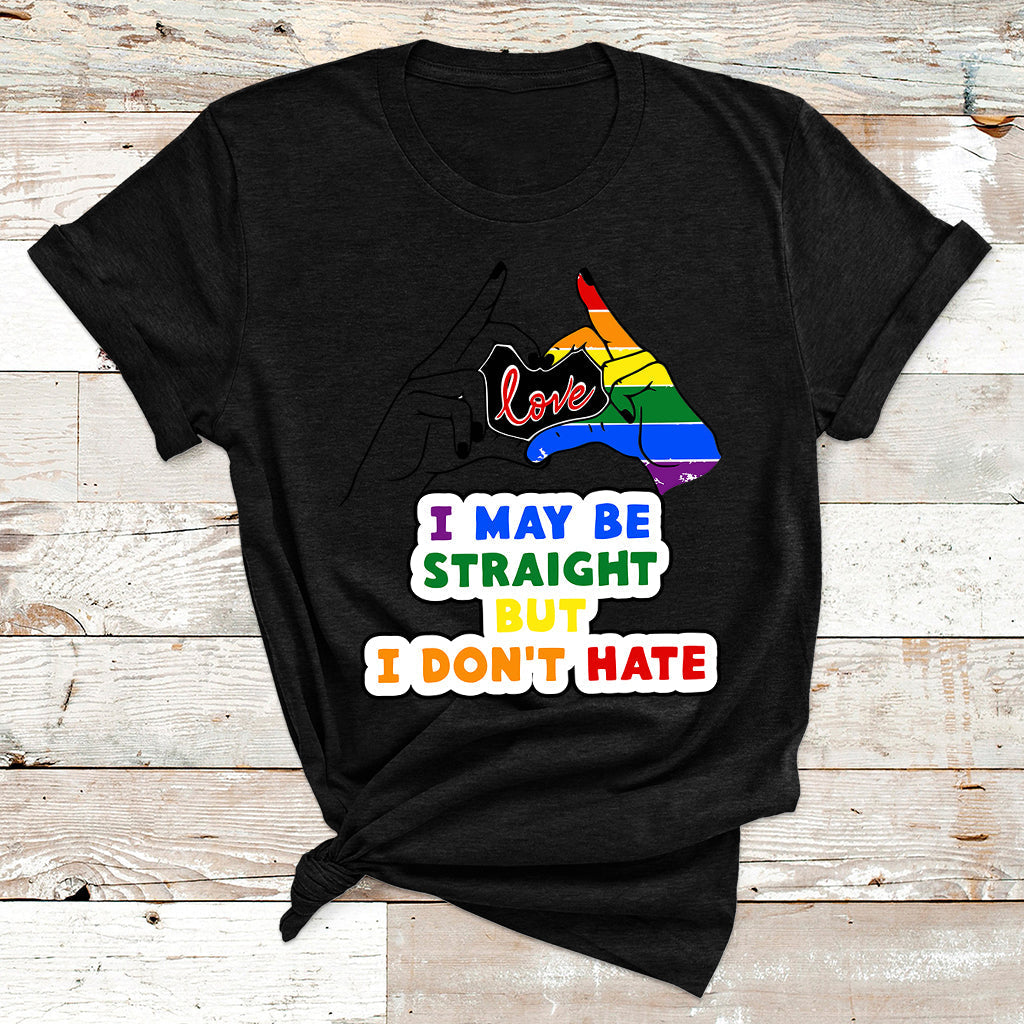 I May Be Straight But I Don't Hate LGBT Gay Pride Gift T Shirt - Wonder Print Shop