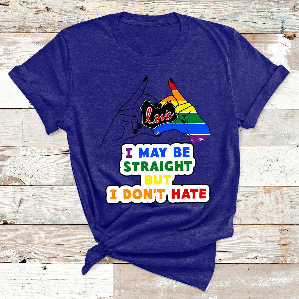 I May Be Straight But I Don't Hate LGBT Gay Pride Gift T Shirt - Wonder Print Shop