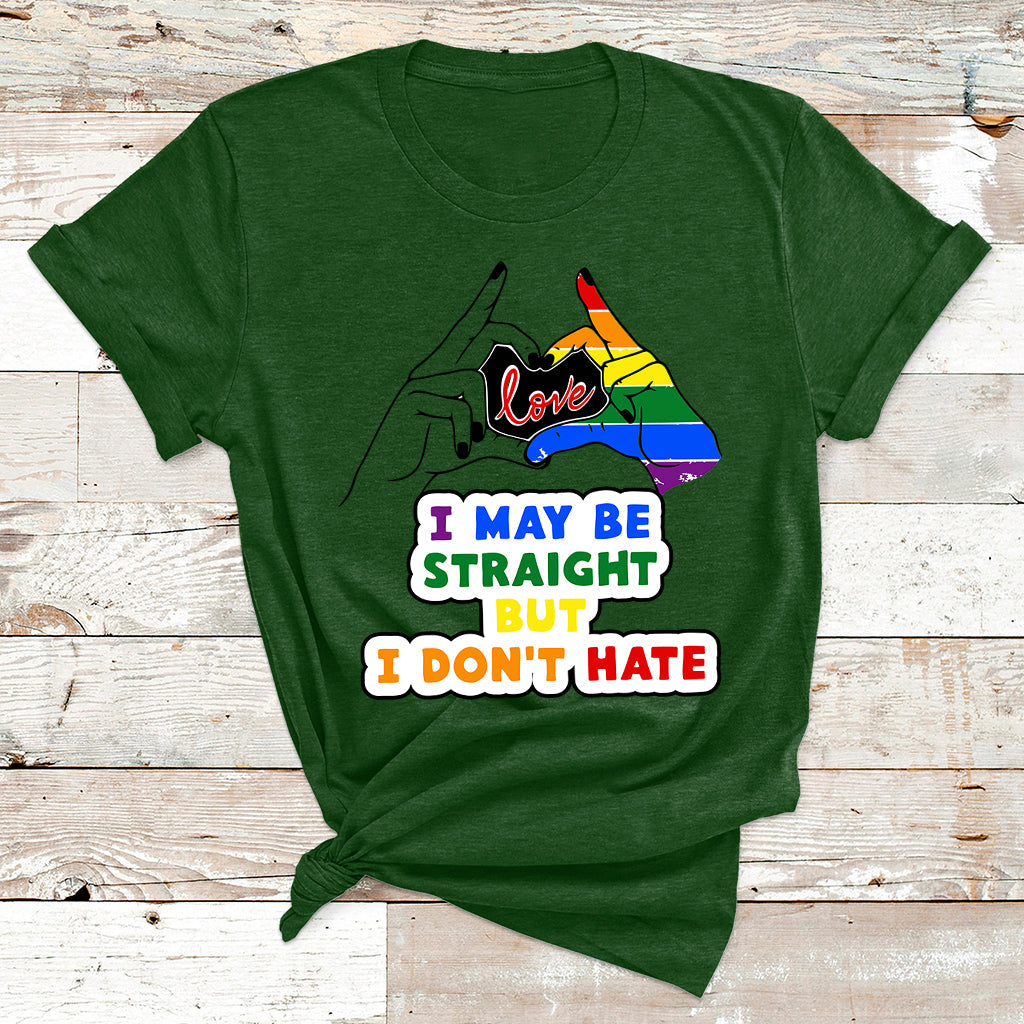 I May Be Straight But I Don't Hate LGBT Gay Pride Gift T Shirt - Wonder Print Shop