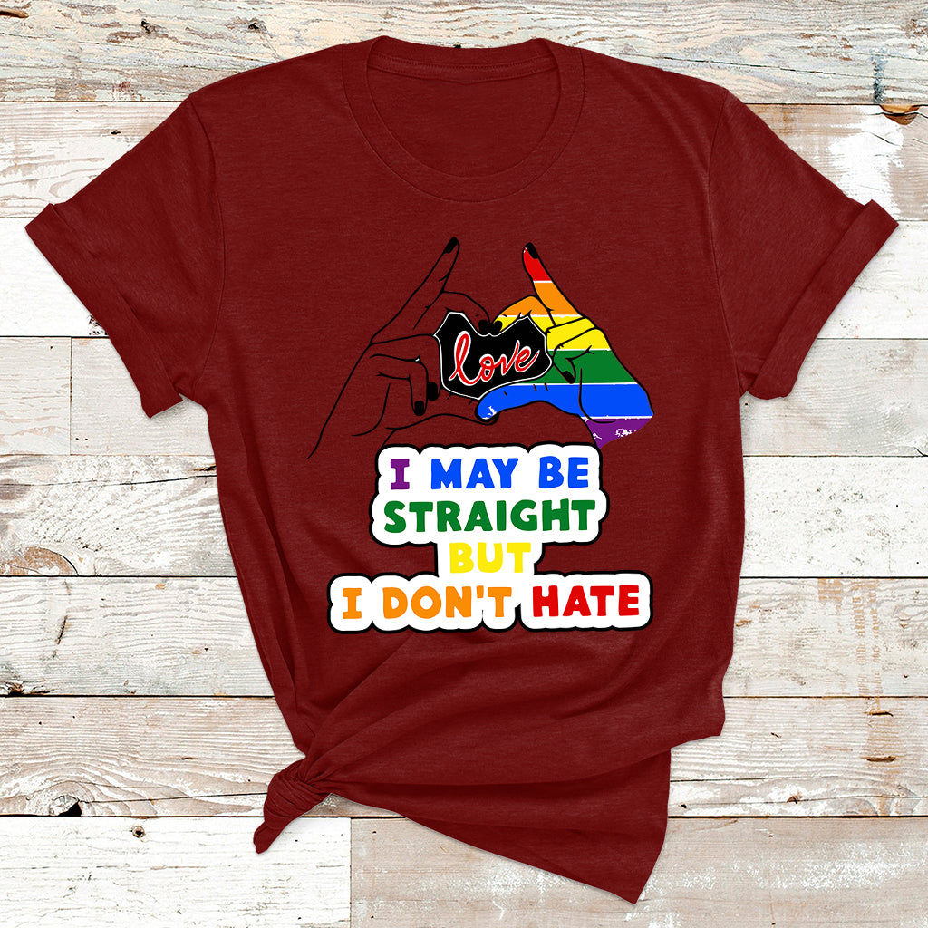 I May Be Straight But I Don't Hate LGBT Gay Pride Gift T Shirt - Wonder Print Shop