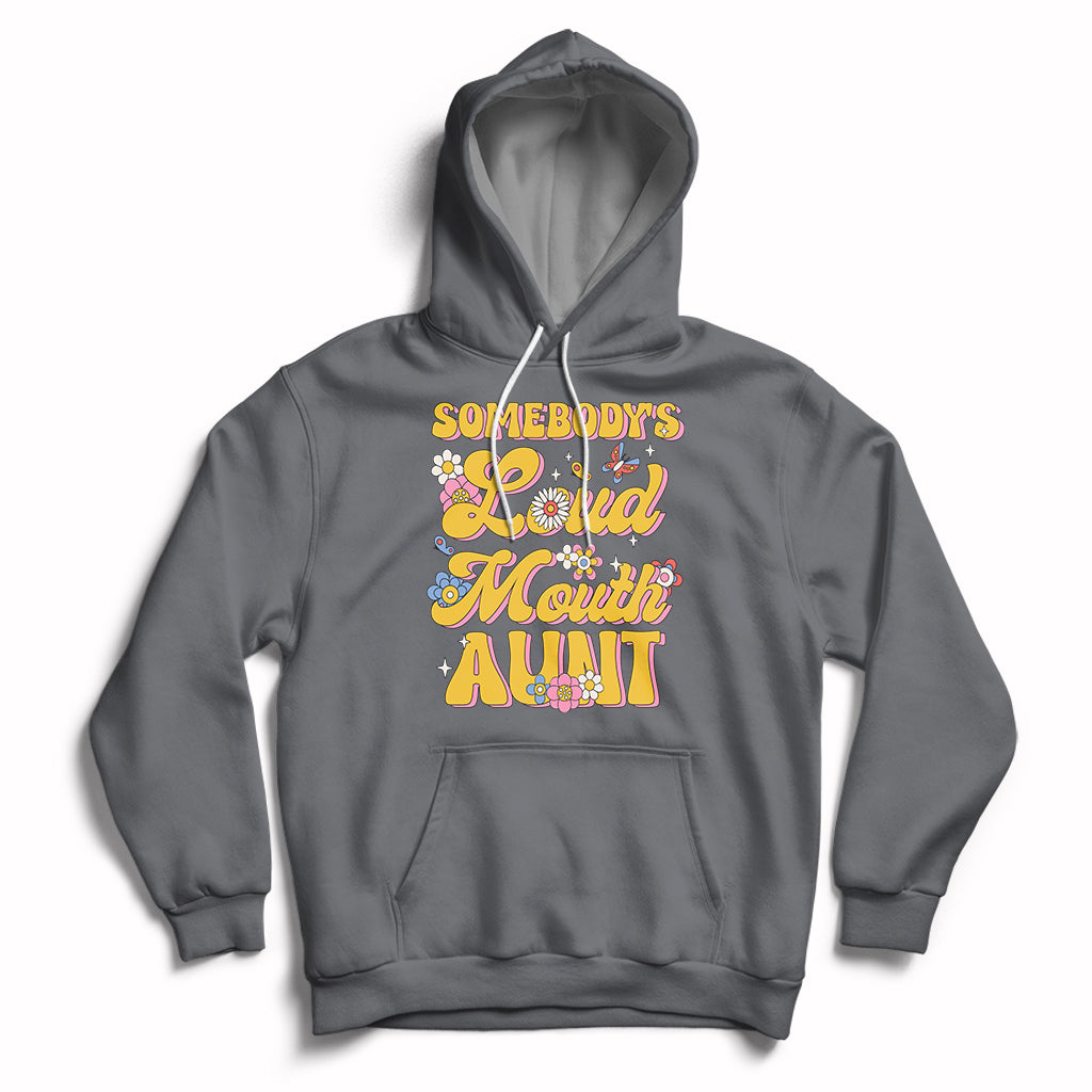 Retro Groovy Somebody's Loud Mouth Aunt Funny Hoodie - Wonder Print Shop