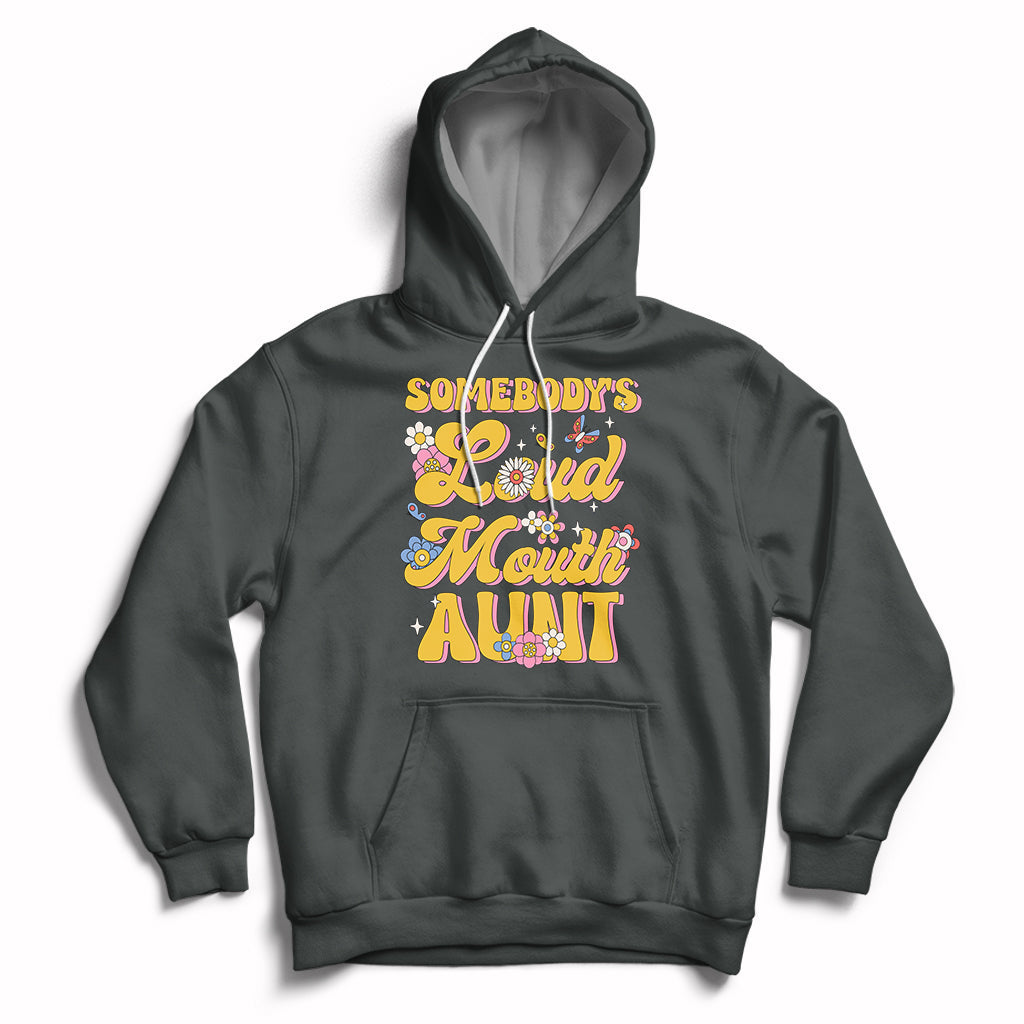 Retro Groovy Somebody's Loud Mouth Aunt Funny Hoodie - Wonder Print Shop