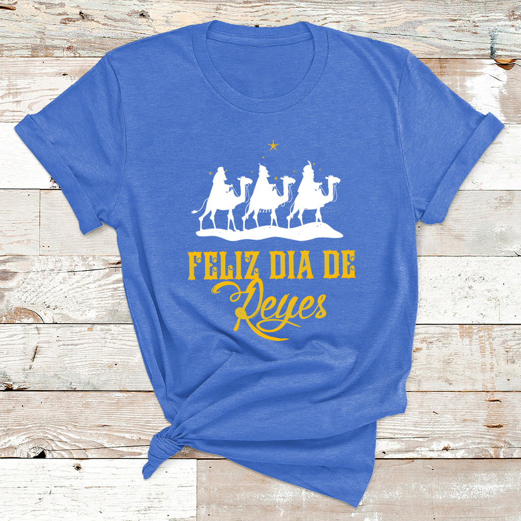 Feliz Dia De Reyes Happy Three Kings Day Epiphany Day T Shirt - Wonder Print Shop