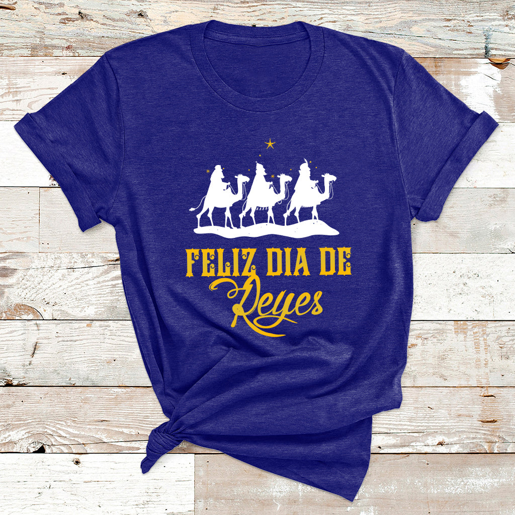 Feliz Dia De Reyes Happy Three Kings Day Epiphany Day T Shirt - Wonder Print Shop