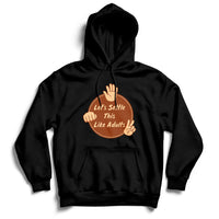 Black hoodie with kangaroo pocket, drawstring hood, and 'Let's Settle This Like Adults' print
