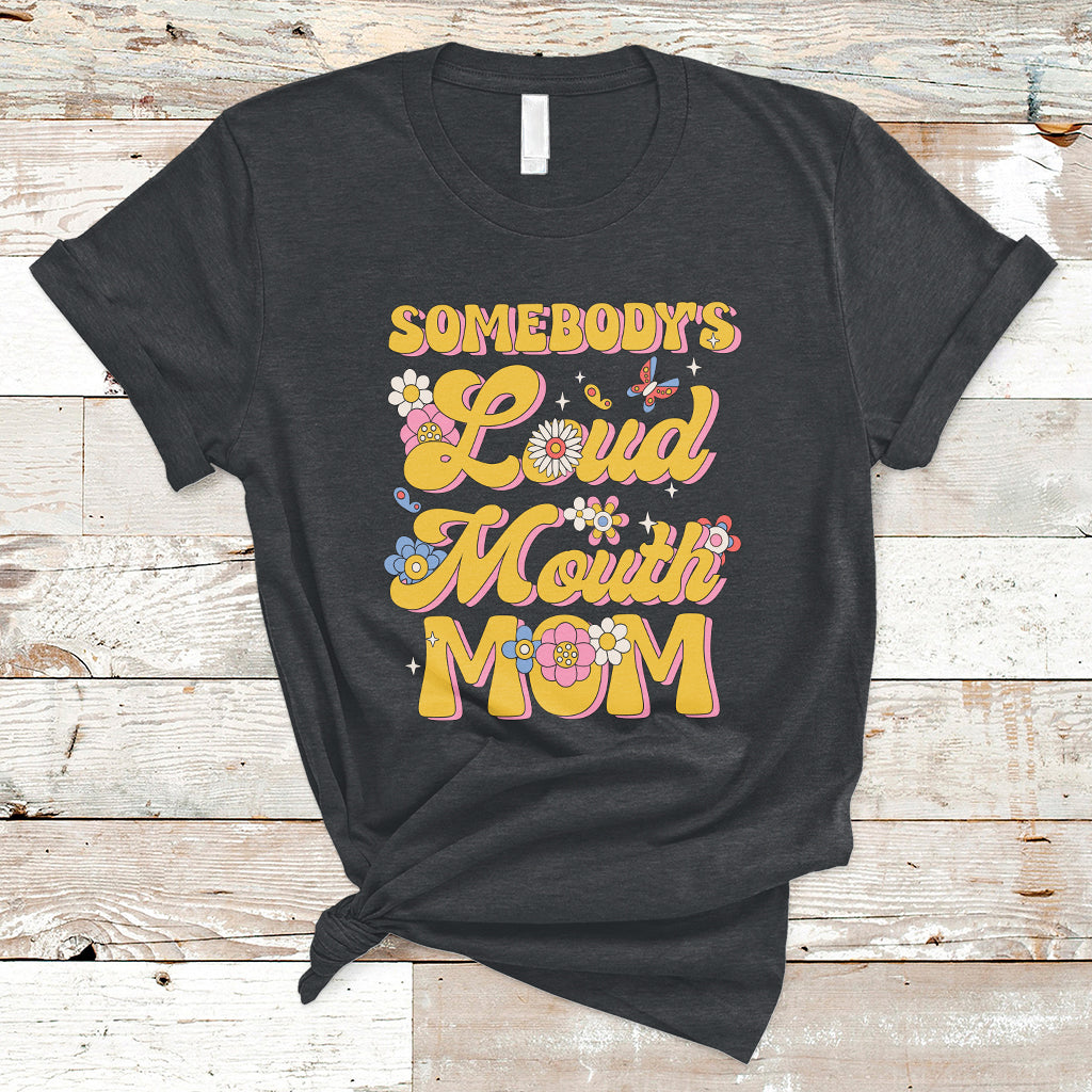 Retro Groovy Somebody's Loud Mouth Mom Funny T-Shirt - Wonder Print Shop