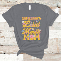 Retro Groovy Somebody's Loud Mouth Mom Funny T-Shirt - Wonder Print Shop