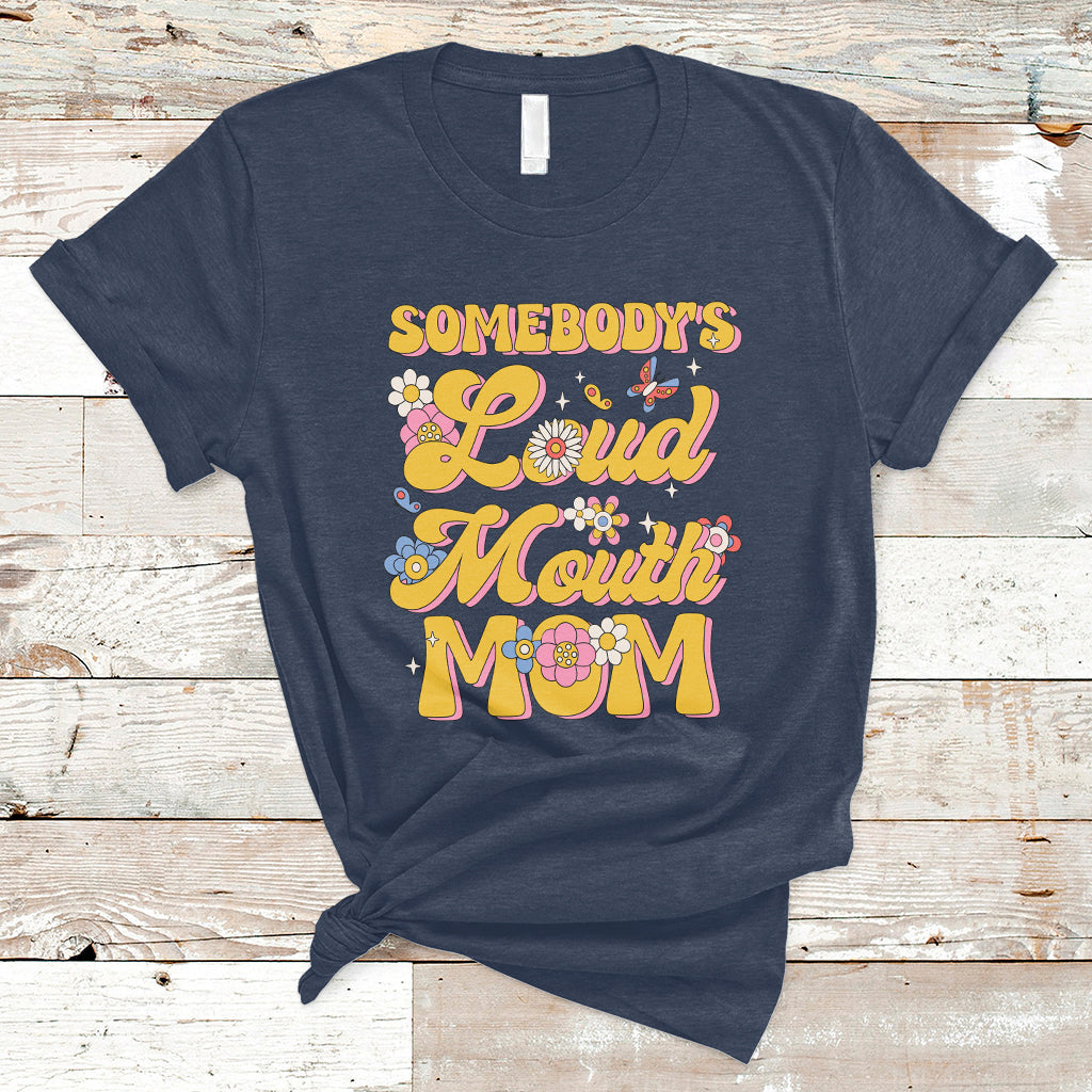 Retro Groovy Somebody's Loud Mouth Mom Funny T-Shirt - Wonder Print Shop