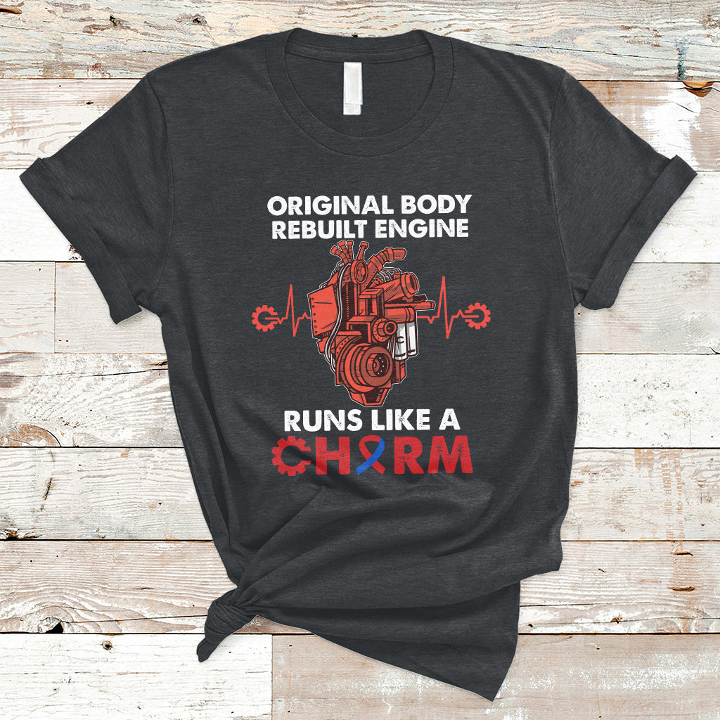 Original Body Rebuilt Engine Runs Like A Charm Heart Surgery T-Shirt - Wonder Print Shop