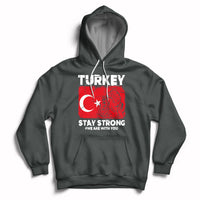 Turkey Stay Strong We Are With You Pray For Turkey Hoodie - Wonder Print Shop