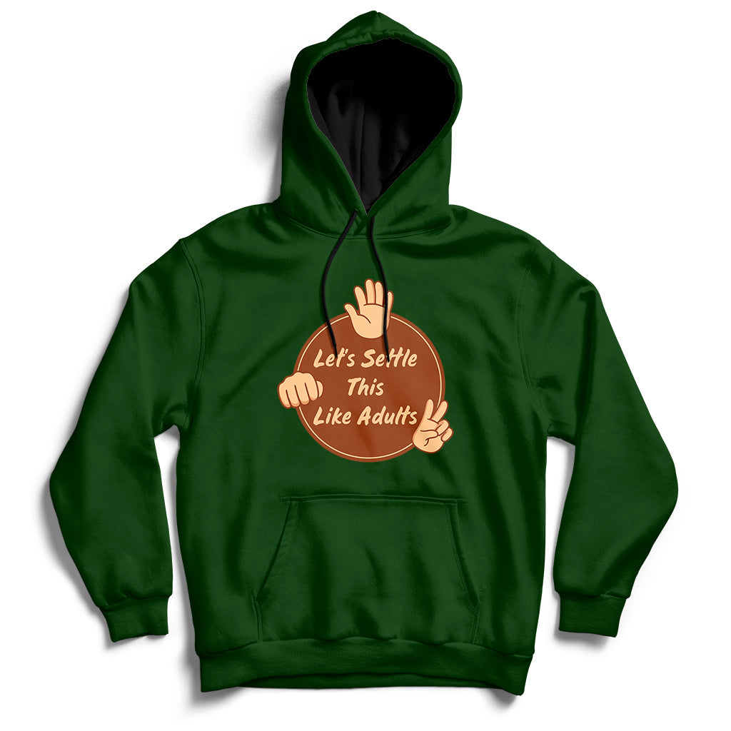 Forest green hoodie with kangaroo pocket, drawstring hood, and 'Let's Settle This Like Adults' print